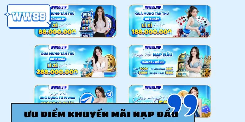 Vì sao ưu đãi nạp đầu WW88 luôn được người chơi quan tâm?